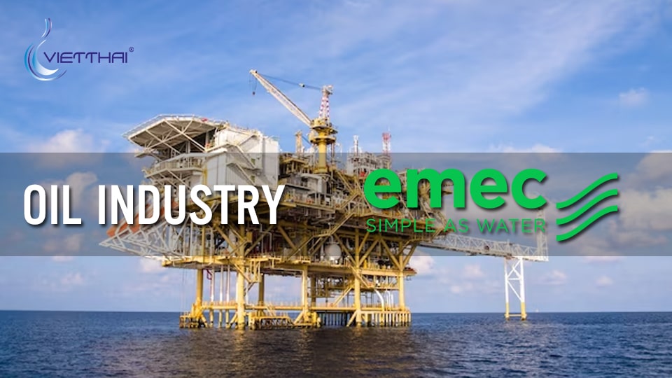 Giải pháp toàn diện của Emec đối với ngành dầu khí
